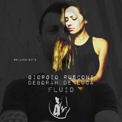 FLUID - Giorgio Rusconi , Deborah De Luca