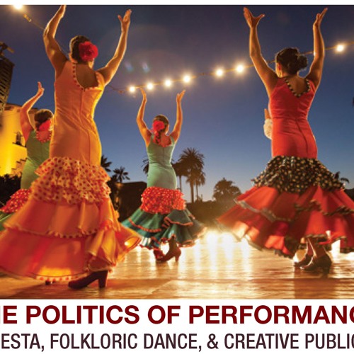 The Politics of Performance: Fiesta, Dance, & Creative Publics