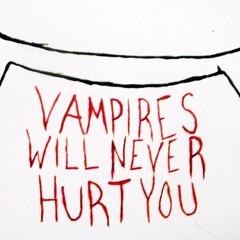 Vampires Will Never Hurt You Cover