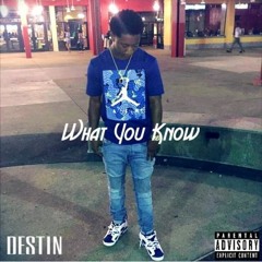 Destin - What You Know