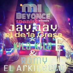 Jay Jay El De La Grasa x KilaE x Romy El Arkitecto(Los Xxx) - Mi Beyonce Spanish Rmx -