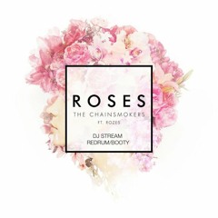 The Chainsmokers - Roses (DJ Stream's Booty Bootleg) - "Buy" = Free DL