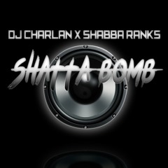 Dj Charlan x Shabba Ranks - Shatta bomb