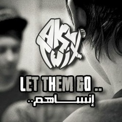 let them go - إنساهم  Ak twix
