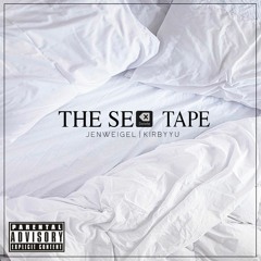 The Sex Tape (Kirby Yu X Jen Weigel)
