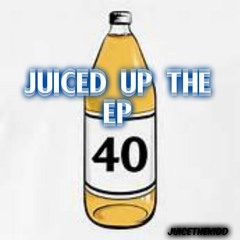 JUICED UP THE EP