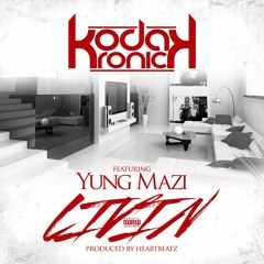 Kodak Kronick - Livin Feat. Yung Mazi