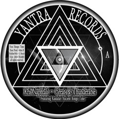 Bongo Time meets Kris Naphtali - Great and Thunderable (Yantra Records)