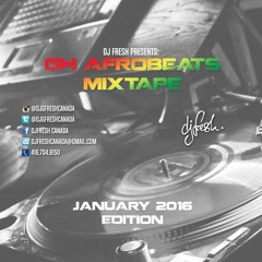 GH AFROBEATS MIX - EARLY 2016 EDITION