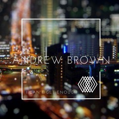 Andrew Brown - I Can't Get Enough