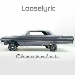 Looselyric - Chevrolet