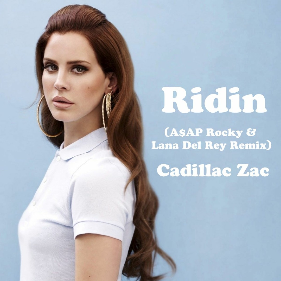 Asap Rocky Lana Del Rey Ridin