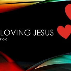 Loving Jesus - P.O.C (GOSPEL RAP / WORSHIP)