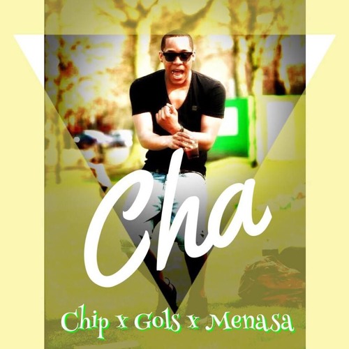 Cha -Chipp  ft Gols & Menas