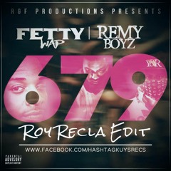 Fetty Wap - 679 (Roy Recla Edit)
