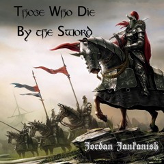 Those Who Die By The Sword