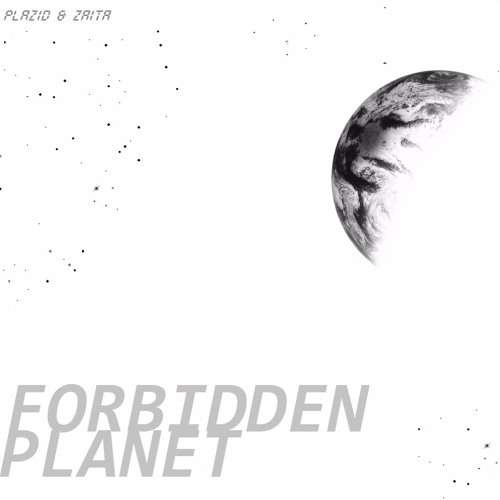 PLAZID + ZAITA - FORBIDDEN PLANET EP (OUT NOW)