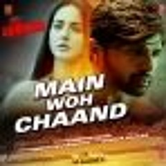 Main Woh Chaand -