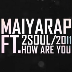 2SOUL FEAT. MAIYARAP | HOW ARE YOU