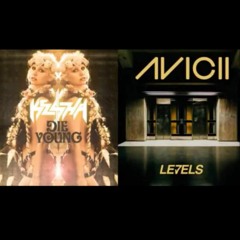 Die young X Levels | Kesha & Avicii(Mashup)