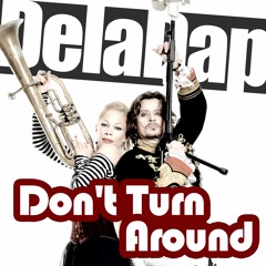 DELADAP Don´t Turn Around ft. Stoika ( EUROVISION Edit )