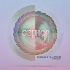 Hell's Speaker & ColBreakz - Damn Son [Glitch Hop Community Release]