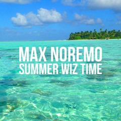 Max Noremo - Summer Wiz Time