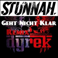 Stunnah - Geht Nicht Klar feat. MC Skibadee   (Dyrek Remix) FREEDOWNLOAD