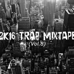 2K16 Trap Mixtape (Vol.8)