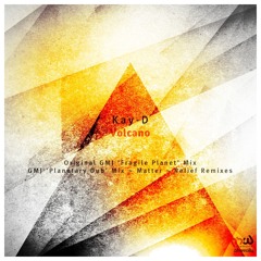 Kay D - Volcano (GMJ Fragile Planet Mix) SC Edit