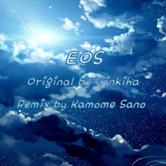 Ginkiha - EOS(Kamome Sano Remix)