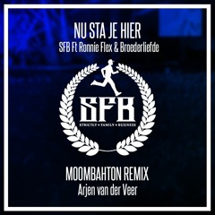 SFB Ft Ronnie Flex & Broederliefde - Nu Sta Je Hier (Moombahton Remix)