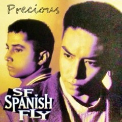 Spanish Fly - Precious -  Edit  And  Stoz !!