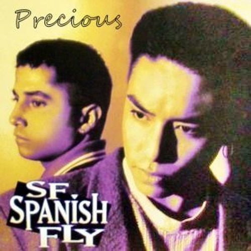 Spanish Fly - Precious -  Edit  And  Stoz !!
