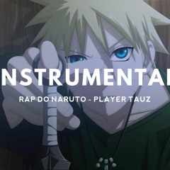 Instrumental - Rap do Naruto - Player Tauz