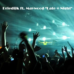 Maywood "Late at Night" (Driedijk's radio mix)