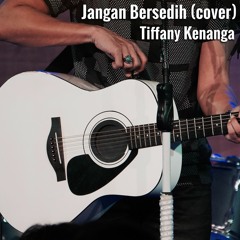 Jangan Bersedih (Live Cover) - Tiffany Kenanga