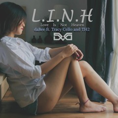 L.I.N.H ( Love is not heaven )ft Dabee, TH2