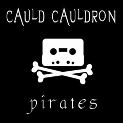 Cauld Cauldron - Pirates