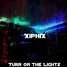 XiphiX - Turn On The Lights (Original Mix)