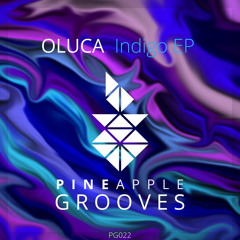 Oluca - Indigo (Snippet) [Pineapple Grooves]