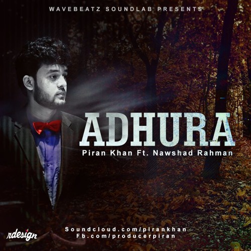 Adhura - Piran Khan ft. Nawshad Rahman