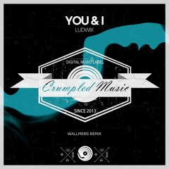 Ludwix - You & I (Wallmers Remix)[Crumpled Music]