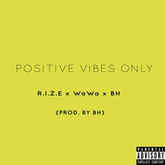 Positive Vibes Only (R.I.Z.E X WaWa X BH)