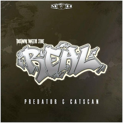 Predator & Catscan - Down With The Real