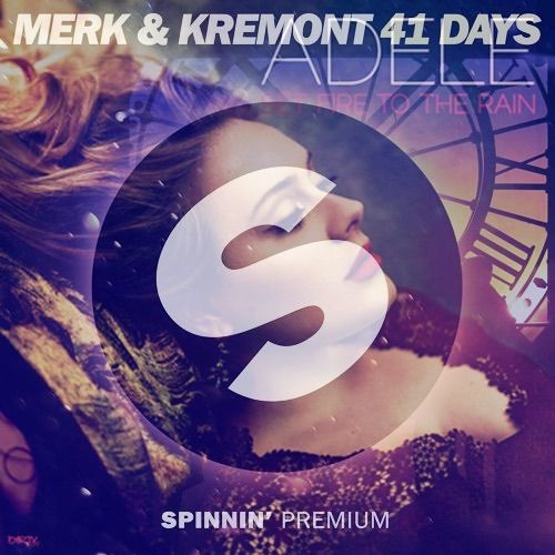 Merk & Kremont x Adele - Set 41 Days To The Rain (2NOISE x Daniel Meroe MashUp) *BUY=FREE DOWNLOAD*