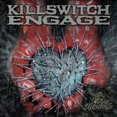 KILLSWITCH ENGAGE – The end of heartache (Mixed by Adee/MortarSight)