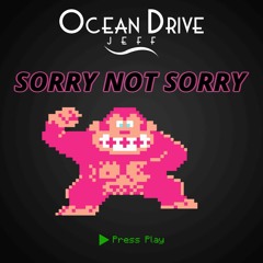 OCEAN - SORRY NOT SORRY