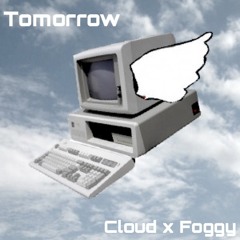 Tomorrow {Cloud x Foggy/Prod. by Patrick Cloud}