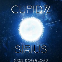 Cupidz - Sirius (Original Mix) [SUPPORTED BY WOLFPACK]